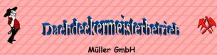 Dachdecker Brandenburg: Dachdeckermeisterbetrieb M&uuml;ller